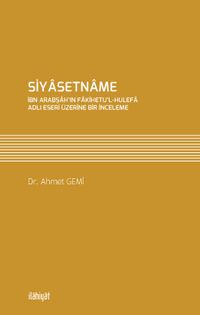 Siyasetname (İbn Arabşah’ın Fakihetu’l-Hulefa Adlı Eseri Üzerine Bir İnceleme)