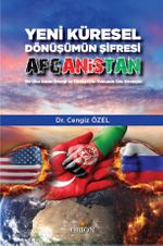 Yeni Küresel Dönüşümün Şifresi Afganistan