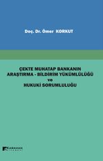 Çekte Muhatap Bankanın Araştırma-Bildirim Yükümlülüğü ve Hukuki Sorumluluğu