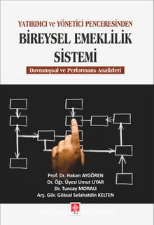 Yatırımcı ve Yönetici Penceresinden Bireysel Emeklilik Sistemi & Davranışsal ve Performans Analizleri - Prof. Dr. Hakan Aygören