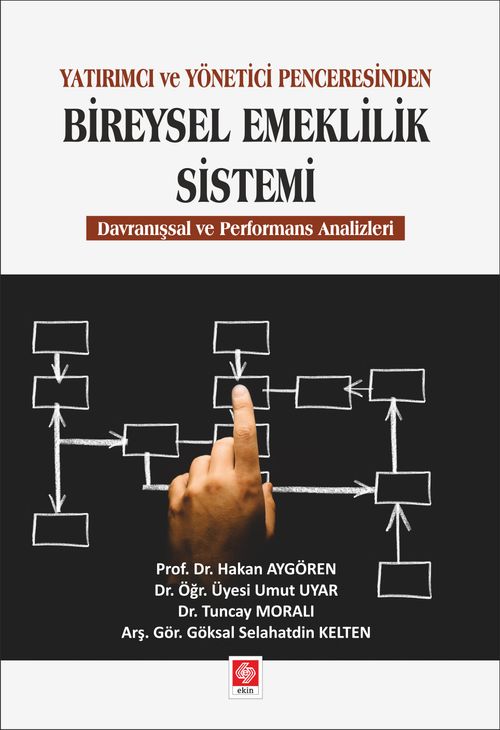 Yatırımcı ve Yönetici Penceresinden Bireysel Emeklilik Sistemi & Davranışsal ve Performans Analizleri