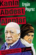 Kanla Abdest Alanlar & Saidi Kürdi'den Fetullah'a Nurculuğun Gerçek Yüzü