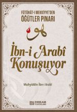 İbn-i Arabi Konuşuyor