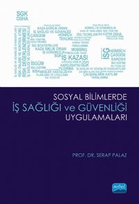 Sosyal Bilimlerde İş Sağlığı ve Güvenliği Uygulamaları