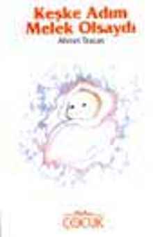 Keşke Adım Melek Olsaydı