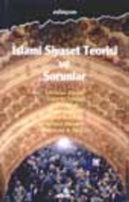 İslami Siyaset Teorisi Ve Sorunlar