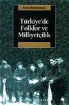 T&uuml;rkiye'de Folklor ve Milliyet&ccedil;ilik