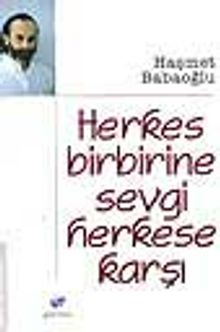 Herkes Birbirine Sevgi Herkese Karşı