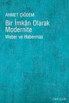 Bir İmkan Olarak Modernite & Weber ve Habermas