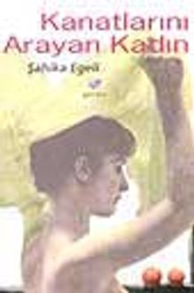 Kanatlarını Arayan Kadın