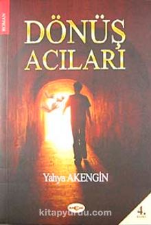 Dönüş Acıları - Yahya Akengin