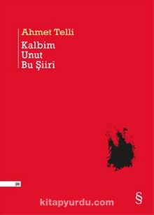 Kalbim Unut Bu Şiiri - Ahmet Telli