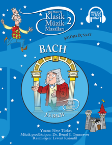 Klasik Müzik Masalları 2 / Bach Şatoda Üç Saat (Karton Kapak)