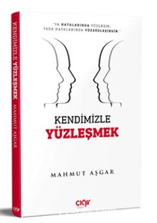Kendimizle Yüzleşmek - Mahmut Aşkar