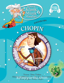 Klasik Müzik Masalları 6 / Dağınık Oda Chopin (Karton Kapak)