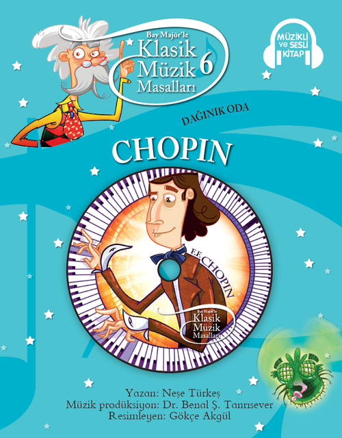 Klasik Müzik Masalları 6 / Dağınık Oda Chopin (Karton Kapak)