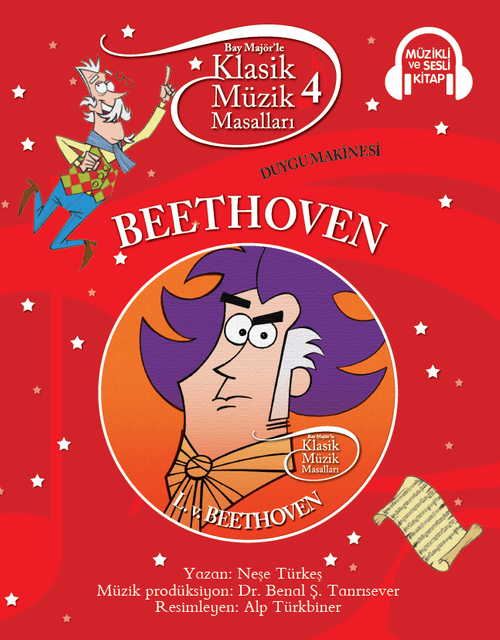 Klasik Müzik Masalları 4 / Beethoven-Duygu Makinesi (Karton Kapak)