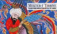 Mekteb-i Tıbbıye (Katalog) & Ülker Erke Minyatürleri ile Tıp Tarihi