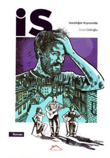 İs & Issızlığın Kıyısında - Sedat Delioğlu