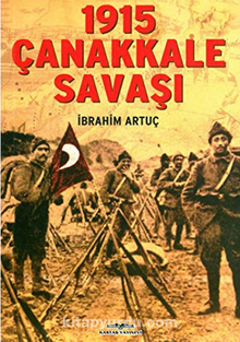 1915 Çanakkale Savaşı - İbrahim Artuç