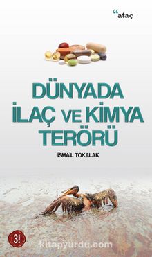 Dünyada İlaç ve Kimya Terörü - İsmail Tokalak