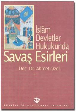 İslam Devletler Hukukunda Savaş Esirleri