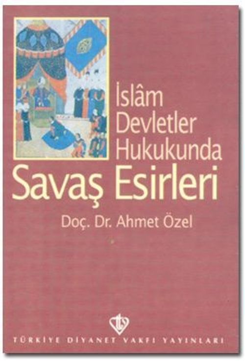 İslam Devletler Hukukunda Savaş Esirleri