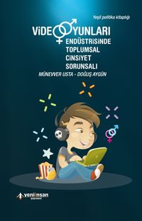 Video Oyunları Endüstrisinde Toplumsal Cinsiyet Sorunsalı