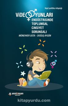 Video Oyunları Endüstrisinde Toplumsal Cinsiyet Sorunsalı - Münevver Usta