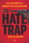 The Hate Trap & The Anatomy of a Forgotten Assassination