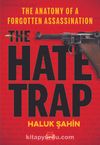 The Hate Trap & The Anatomy of a Forgotten Assassination