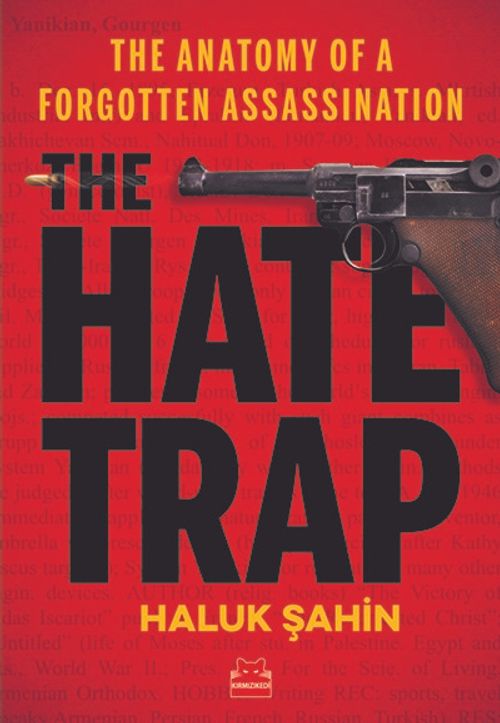 The Hate Trap & The Anatomy of a Forgotten Assassination