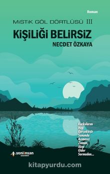 Kişiliği Belirsiz / Mistik Göl Dörtlüsü 3 - Necdet Özkaya