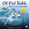 Of-Pof Balık & Her Yer &Ccedil;ok Karanlık