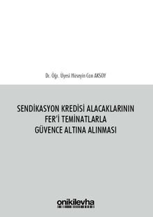 Sendikasyon Kredisi Alacaklarının Fer'i Teminatlarla Güvence Altına Alınması