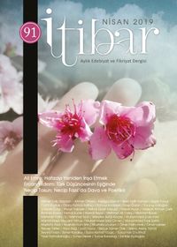 Sayı:91 Nisan 2019 İtibar Edebiyat ve Fikriyat Dergisi