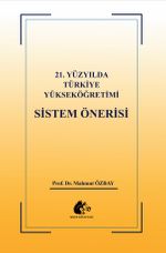 21.Yüzyılda Türkiye Yükseköğretimi  Sistem Önerisi