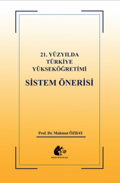 21.Yüzyılda Türkiye Yükseköğretimi  Sistem Önerisi