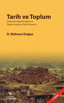 Tarih ve Toplum & Türkiye'de Toprak Meselesi ve Toplum Yapımızın Tarihi Oluşumu