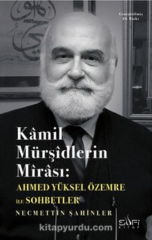 Kamil Mürşidlerin Mirası - Prof. Dr. Ahmed Yüksel Özemre