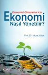 Ekonomi Nasıl Y&ouml;netilir? & Ekonomist Olmayanlar İ&ccedil;in
