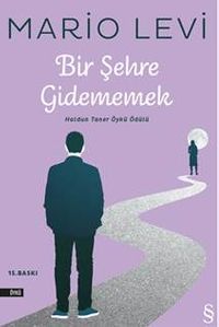 Bir Şehre  Gidememek 