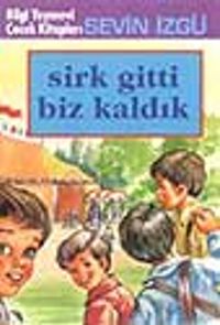 Sirk Gitti Biz Kaldık