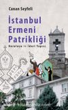 İstanbul Ermeni Patrikliği & Kuruluşu ve İdari Yapısı