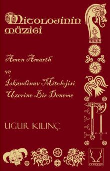 Mitolojinin Müziği & Amon Amarth ve İskandinav Mitolojisi Üzerine Bir Deneme