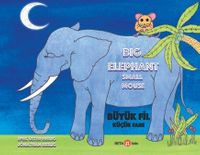 Big Elephant Small Mouse / Büyük Fil Küçük Fare