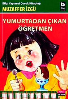 Yumurtadan Çıkan Öğretmen - Muzaffer İzgü