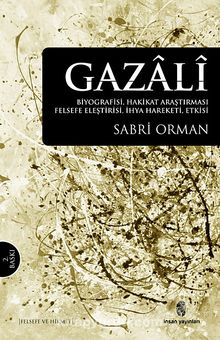 Gazali & Biyografisi, Hakikat Araştırması, Felsefe Eleştirisi, İhya Hareketi, Etkisi