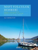 Mavi Yolculuk Rehberi & Gökova'dan Kekova'ya Türkiye'nin Kıyıları ve 12 Adalar