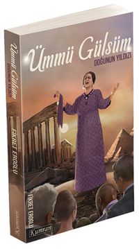 Ümmü Gülsüm Doğunun Yıldızı 